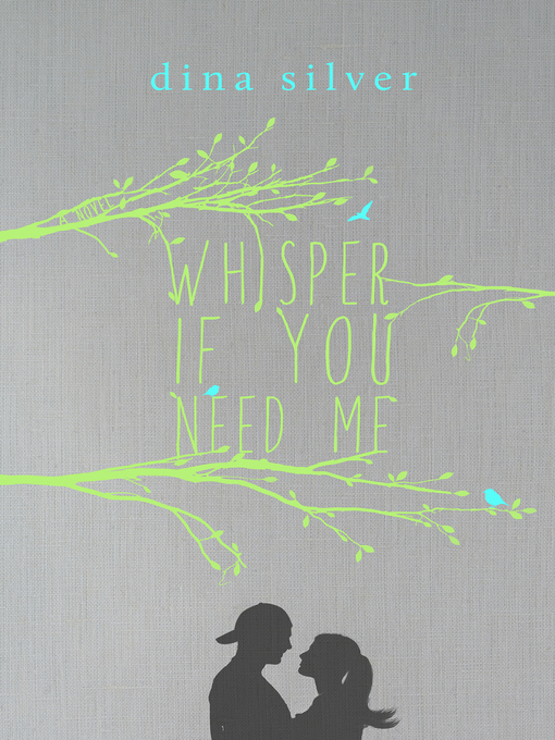 Title details for Whisper if You Need Me by Dina Silver - Available